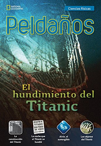 9781285863863: El hundimiento del Titanic/ The Sinking Of The Titanic (Ladders Science, 5 On-level)