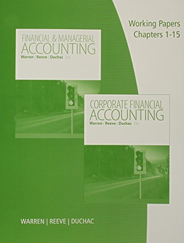 Stock image for Working Papers, Volume 1, Chapters 1-15 for Warren/Reeve/Duchac's Corporate Financial Accounting, 13th + Financial & Managerial Accounting, 13th for sale by Your Online Bookstore
