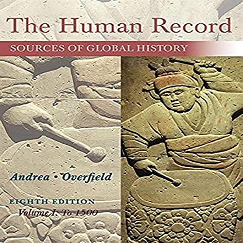 Beispielbild fr The Human Record: Sources of Global History, Volume I: To 1500 zum Verkauf von BooksRun