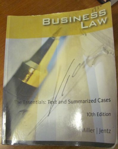 Beispielbild fr Business Law The Essentials: Text and Summarized Cases - 10th Edition zum Verkauf von Better World Books