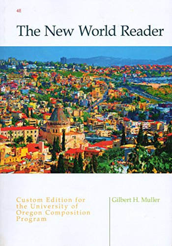 Imagen de archivo de The New World Reader: Custom Edition for the University of Oregon Composition Program a la venta por ThriftBooks-Atlanta