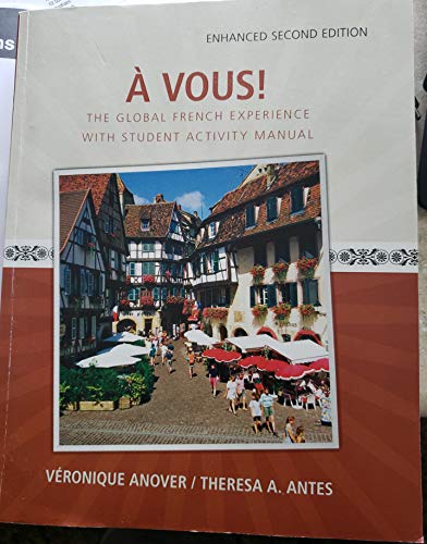 Imagen de archivo de A Vous! The Global French Experience with Student Activity Manual (Enhanced 2nd Edition) a la venta por Better World Books: West