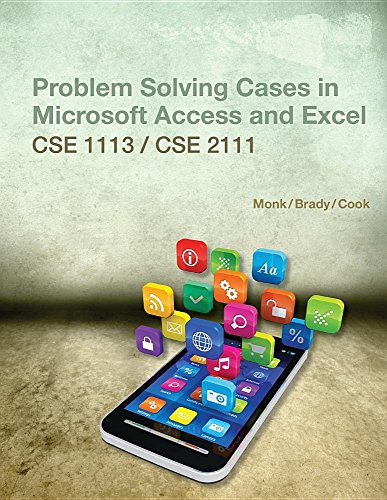 Problem Solving Cases in Microsoft Access and Excel CSE 1113/2111 - Monk/Brady/Cook