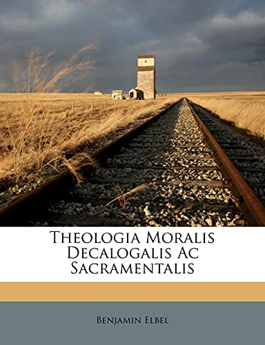 9781286095867: Theologia Moralis Decalogalis AC Sacramentalis