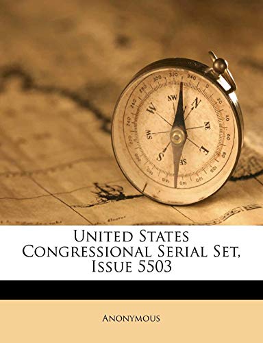 9781286095928: United States Congressional Serial Set, Issue 5503