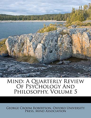 9781286125151: Mind: A Quarterly Review Of Psychology And Philosophy, Volume 5