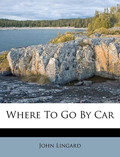 Where To Go By Car (9781286160329) by Lingard, John