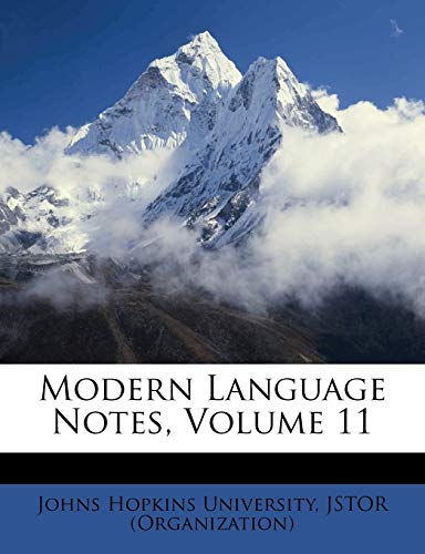 Modern Language Notes, Volume 11 (9781286228524) by University, Johns Hopkins; (Organization), JSTOR