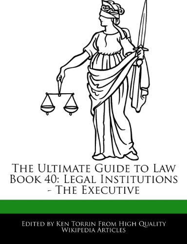 9781286283080: The Ultimate Guide to Law Book 40: Legal Institutions - The Executive
