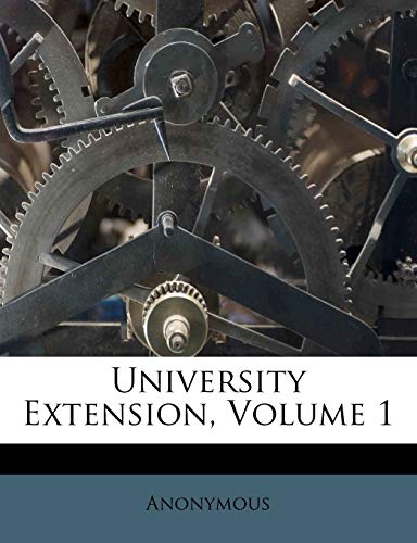 9781286294437: University Extension, Volume 1