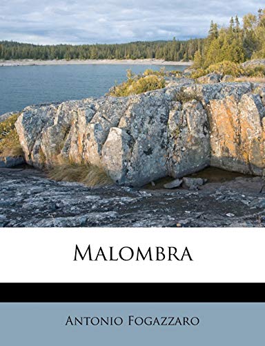 Malombra (Italian Edition) (9781286324691) by Fogazzaro, Antonio