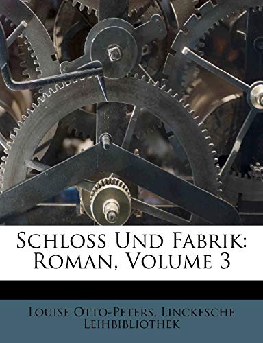 9781286362594: Schloss Und Fabrik: Roman, Volume 3