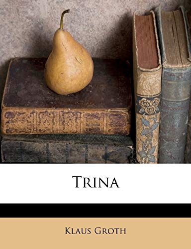 Trina (German Edition) (9781286376249) by Groth, Klaus