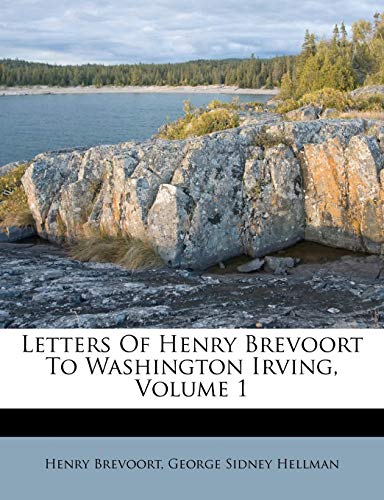 9781286451359: Letters Of Henry Brevoort To Washington Irving, Volume 1