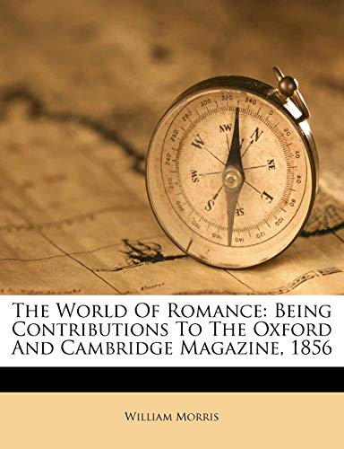 9781286492390: The World Of Romance: Being Contributions To The Oxford And Cambridge Magazine, 1856