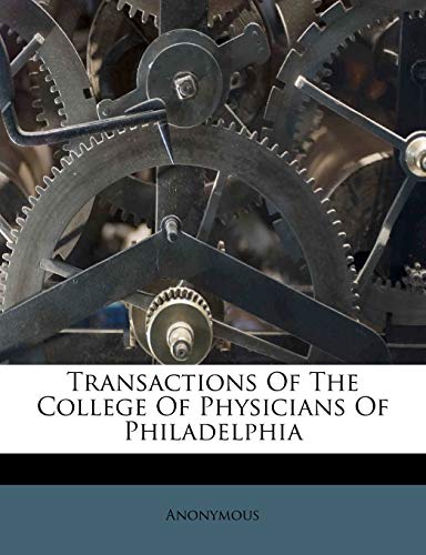 9781286578001: Transactions Of The College Of Physicians Of Philadelphia