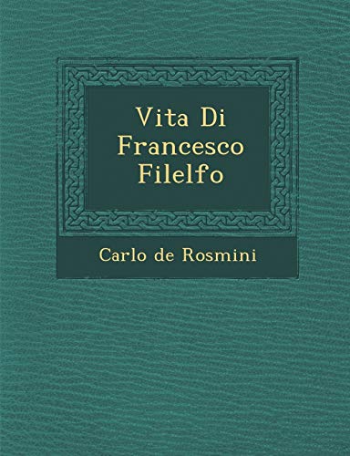 Imagen de archivo de Vita Di Francesco Filelfo (English and Italian Edition) a la venta por Lucky's Textbooks