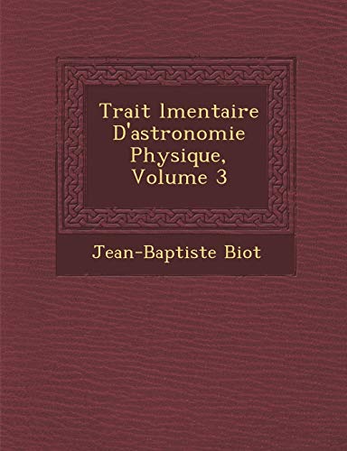 9781286873359: Trait lmentaire D'astronomie Physique, Volume 3