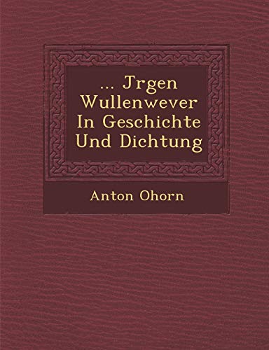 Imagen de archivo de J Rgen Wullenwever in Geschichte Und Dichtung (English and German Edition) a la venta por Lucky's Textbooks