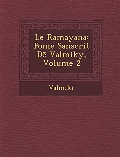 Imagen de archivo de Le Ramayana Po Me Sanscrit D Valmiky, Volume 2 a la venta por PBShop.store US