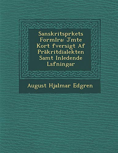Stock image for Sanskritspr Kets Forml Ra: J Mte Kort Fversigt AF PR Kritdialekten Samt Inledende L S Fningar (English and Swedish Edition) for sale by Lucky's Textbooks