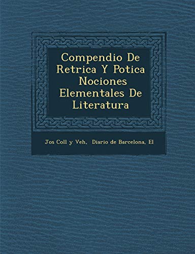 Compendio de Ret Rica y Po Tica Nociones Elementales de Literatura (Spanish Edition) (9781286919057) by El, Touhky Essam