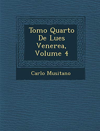 Stock image for Tomo Quarto De Lues Venerea, Volume 4 (Spanish Edition) for sale by Lucky's Textbooks