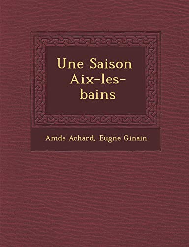 9781286920343: Une Saison AIX-Les-Bains