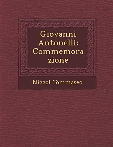 Stock image for Giovanni Antonelli: Commemorazione (English and Italian Edition) for sale by Lucky's Textbooks