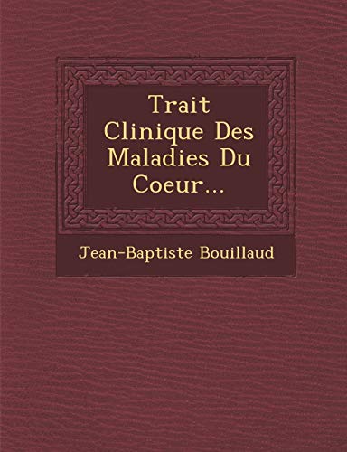 Beispielbild fr Trait Clinique Des Maladies Du Coeur. zum Verkauf von Lucky's Textbooks