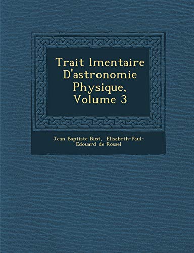 9781286954607: Trait lmentaire D'astronomie Physique, Volume 3