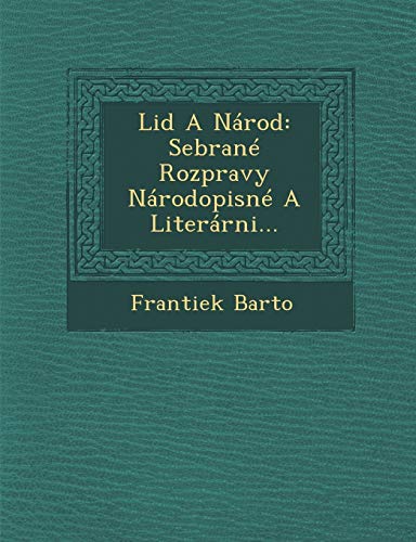 Lid a Narod: Sebrane Rozpravy Narodopisne a Literarni. (Paperback) - Franti?ek Barto?