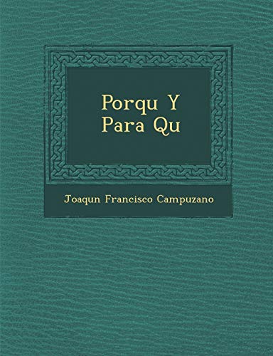Imagen de archivo de Porqu Y Para Qu (Spanish Edition) a la venta por Lucky's Textbooks