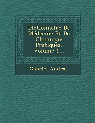 9781286965207: Dictionnaire De Mdecine Et De Chirurgie Pratiques, Volume 1...