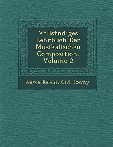 9781286969601: Vollst Ndiges Lehrbuch Der Musikalischen Composition, Volume 2