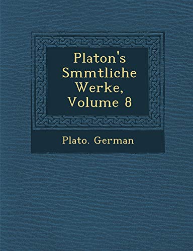 9781286980095: Platon's Smmtliche Werke, Volume 8