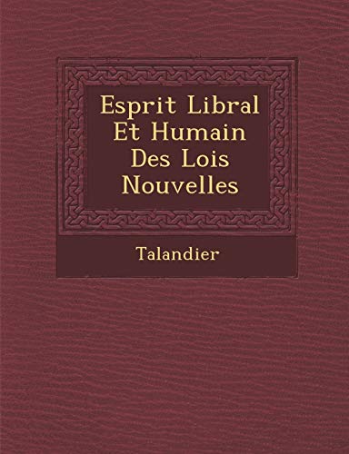 Stock image for Esprit Lib Ral Et Humain Des Lois Nouvelles (French Edition) for sale by Lucky's Textbooks