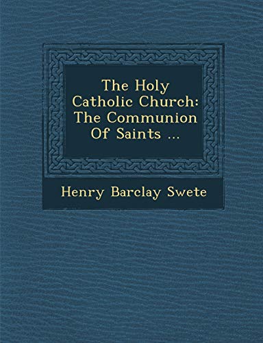 The Holy Catholic Church: The Communion of Saints ... (9781286996720) by D D