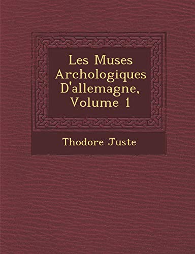 Imagen de archivo de Les Mus Es Arch Ologiques D'Allemagne, Volume 1 (French Edition) a la venta por Lucky's Textbooks