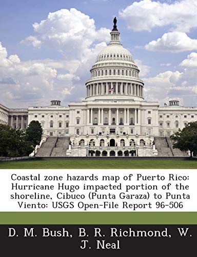 9781287000679: Coastal zone hazards map of Puerto Rico: Hurricane Hugo impacted portion of the shoreline, Cibuco (Punta Garaza) to Punta Viento: USGS Open-File Report 96-506