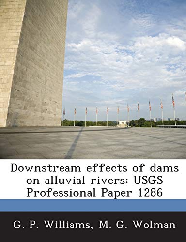 Stock image for Downstream Effects of Dams on Alluvial Rivers: Usgs Professional Paper 1286 for sale by Lucky's Textbooks