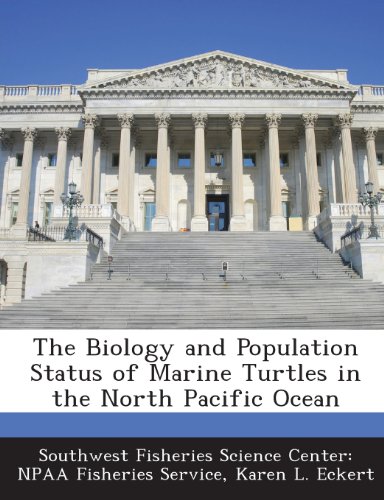 The Biology and Population Status of Marine Turtles in the North Pacific Ocean (9781287014508) by Eckert, Karen L.; Southwest Fisheries Science Center Npaa