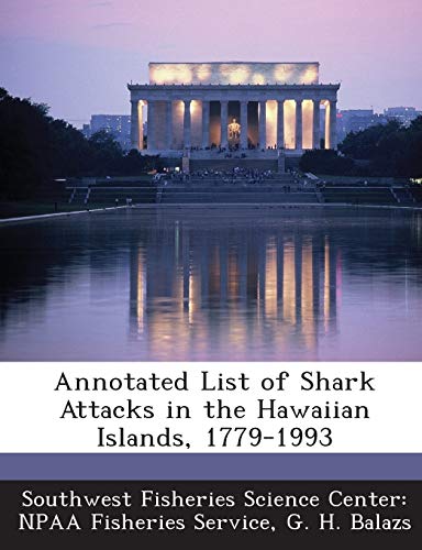 Beispielbild fr Annotated List of Shark Attacks in the Hawaiian Islands, 1779-1993 zum Verkauf von Lucky's Textbooks