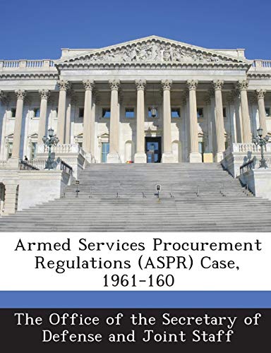 Beispielbild fr Armed Services Procurement Regulations (ASPR) Case 1961-160 zum Verkauf von Books Puddle