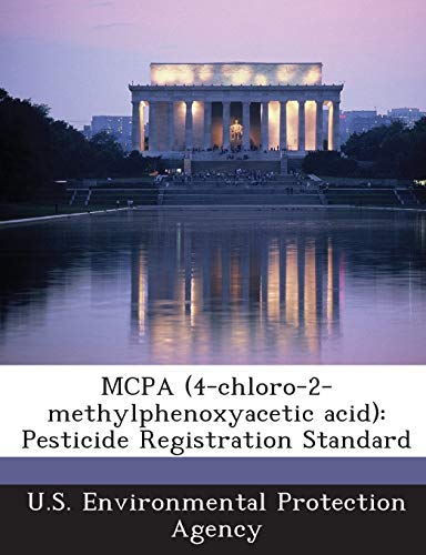 9781287156796: MCPA (4-chloro-2-methylphenoxyacetic acid): Pesticide Registration Standard