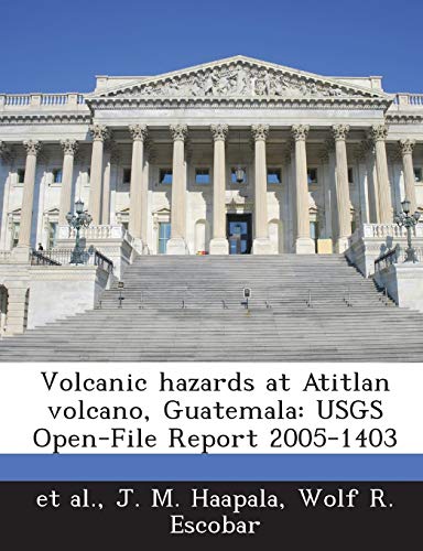 Imagen de archivo de Volcanic Hazards at Atitlan Volcano, Guatemala: Usgs Open-File Report 2005-1403 a la venta por Lucky's Textbooks