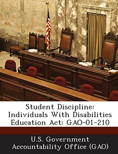 Beispielbild fr Student Discipline: Individuals with Disabilities Education ACT: Gao-01-210 zum Verkauf von Lucky's Textbooks