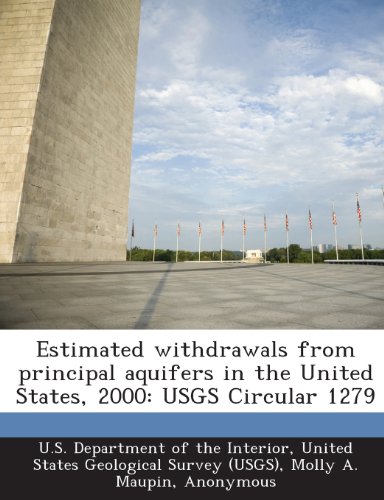 Estimated Withdrawals from Principal Aquifers in the United States, 2000: Usgs Circular 1279 (9781287186083) by Maupin, Molly A.; Barber, Nancy L.