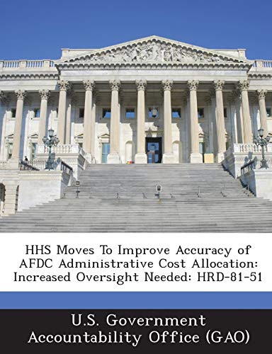 Beispielbild fr HHS Moves to Improve Accuracy of Afdc Administrative Cost Allocation: Increased Oversight Needed: Hrd-81-51 zum Verkauf von Buchpark
