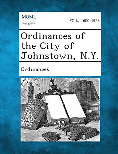 Imagen de archivo de Ordinances of the City of Johnstown, NY a la venta por PBShop.store US